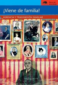 Viene de familia!/ It Runs in the Family!: Herencia Y Transmision Familiar/ Heredity and Family Transference (Spanish Edition)
