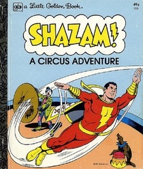 Shazam! A Circus Adventure (A Little Golden Book)