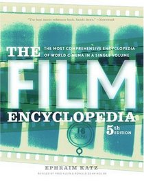 The Film Encyclopedia 5e : The Most Comprehensive Encyclopedia of World Cinema in a Single Volume (Film Encyclopedia)