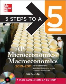 5 Steps to a 5 AP Microeconomics/Macroeconomics with CD-ROM, 2010-2011 Edition (5 Steps to a 5 on the Advanced Placement Examinations Series)