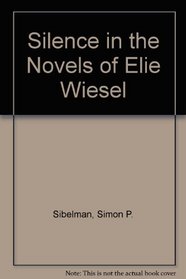 Silence in the Novels of Elie Wiesel