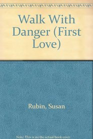 Walk With Danger (First Love, No 214)