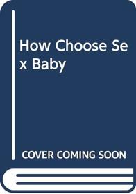 How Choose Sex Baby