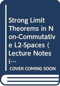 Strong Limit Theorems in Non-Commutative L2-Spaces (Lecture Notes in Mathematics)