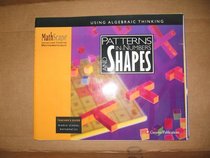 MathScape Seeing and Thinking Mathmatically: Using Algebraic Thinking: Patterns in Numbers and Shapes (Teacher's Guide)