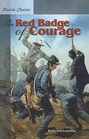 Retold Classic Novel: The Red Badge Of Courage (Retold Classic Novels)