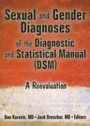 Sexual And Gender Diagnoses of the Diagnostic And Statistical Manual (Dsm): A Reevaluation
