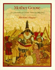 Mother Goose : A Collection of Classic Nursery Rhymes