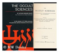 The Occult Sciences: A Compendium of Transcendental Doctrine and Experiment