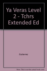 Ya Veras Level 2 - Tchrs Extended Ed