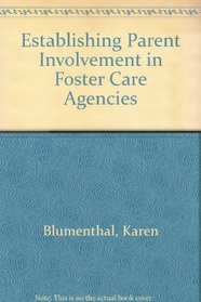 Establishing Parent Involvement in Foster Care Agencies