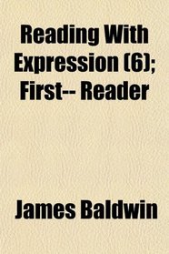 Reading With Expression (6); First-- Reader