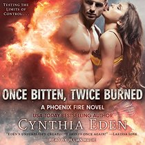 Once Bitten, Twice Burned (Phoenix Fire)