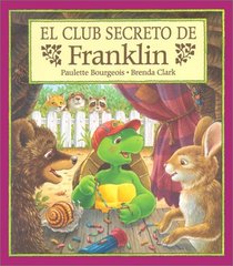 El Club Secrteo De Franklin/Franklin's Secret Club (Franklin (Hardcover Spanish)) (Spanish Edition)