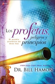 Los profetas, peligros y principios: El pueblo profético de Dios hoy. (Spanish Edition)
