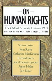 On Human Rights: The Oxford Amnesty Lectures 1993 (Oxford Amnesty Lectures)