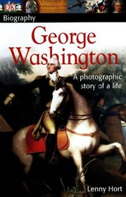 George Washington: A Photographic Story Of A Life (Turtleback School & Library Binding Edition) (DK Biography)