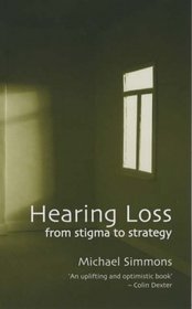 Hearing Loss: From Stigma To Strategy