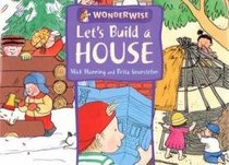 Let's Build a House (Wonderwise S.)