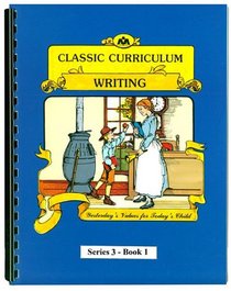 Classic Curriculum Writing Workbook Series 3 - Book 1