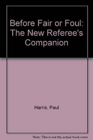 Before Fair or Foul: The New Referee's Companion