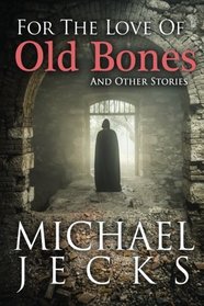 For The Love of Old Bones