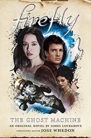 The Ghost Machine (Firefly, Bk 3)