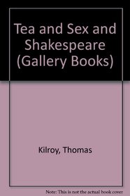 Tea and Sex and Shakespeare (Gallery Books)
