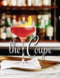 The Coupe: Celebrating Craft Cocktails and Vintage Collections