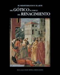 El Mediterrneo y el arte : del gtico al inicio del Renacimiento