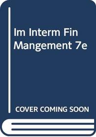 IM- INTERM FIN MANGEMENT 7E