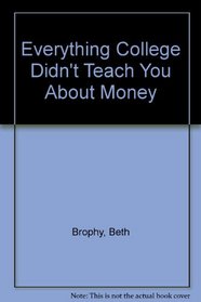 Everything College Didn't Teach You About Money