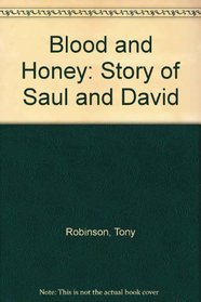 Blood and Honey: Story of Saul and David