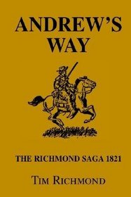 Andrew's Way: THE RICHMOND SAGA 1821