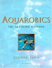 Aquarobics: The Training Manual