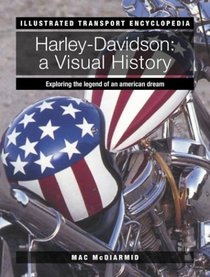Harley-Davidson: A Visual History (Illustrated Transport Encyclopedia)