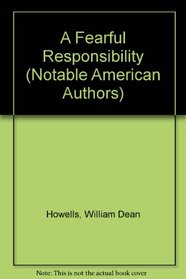 A Fearful Responsibility (Notable American Authors)
