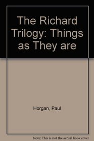The Richard Trilogy: Things As They Are/Everything to Live For/the Thin Mountain Air