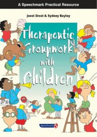 Therapeutic Groupwork with Children (A Speechmark Practical Resource)