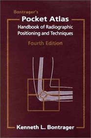 Bontrager's Pocket Atlas-Handbook of Radiographic Positioning and Techniques