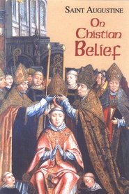 On Christian Belief (Works of Saint Augustine (Numbered))
