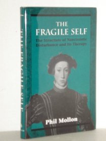 Fragile Self: The Structure of Narcissistic Disturbance and Its Therapy