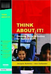 Think About It!: Thinking Skills Activities for Years 3 and 4 (Nace/Fulton S.)