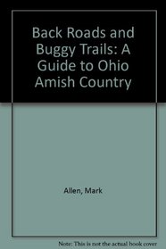 Back Roads and Buggy Trails: A Guide to Ohio Amish Country