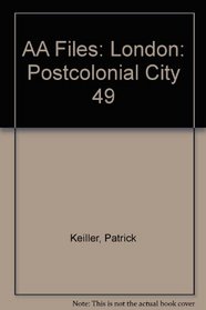 AA Files: London: Postcolonial City 49 (AA Files)