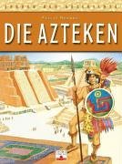 Spuren der Geschichte. Die Azteken.