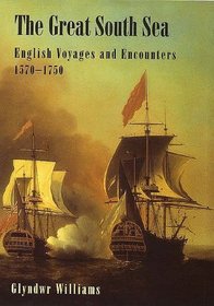 The Great South Sea : English Voyages and Encounters, 1570-1750