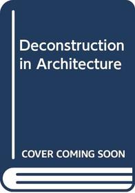 Deconstruction in Architecture