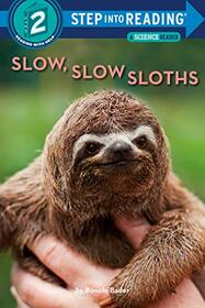 Slow, Slow Sloths (Step into Reading)