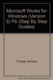 Microsoft WORKS for Windows (Version 3) (Step-by-Step Guides)